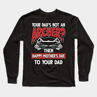 Funny Saying Archer Dad Father's Day Gift Long Sleeve T-Shirt